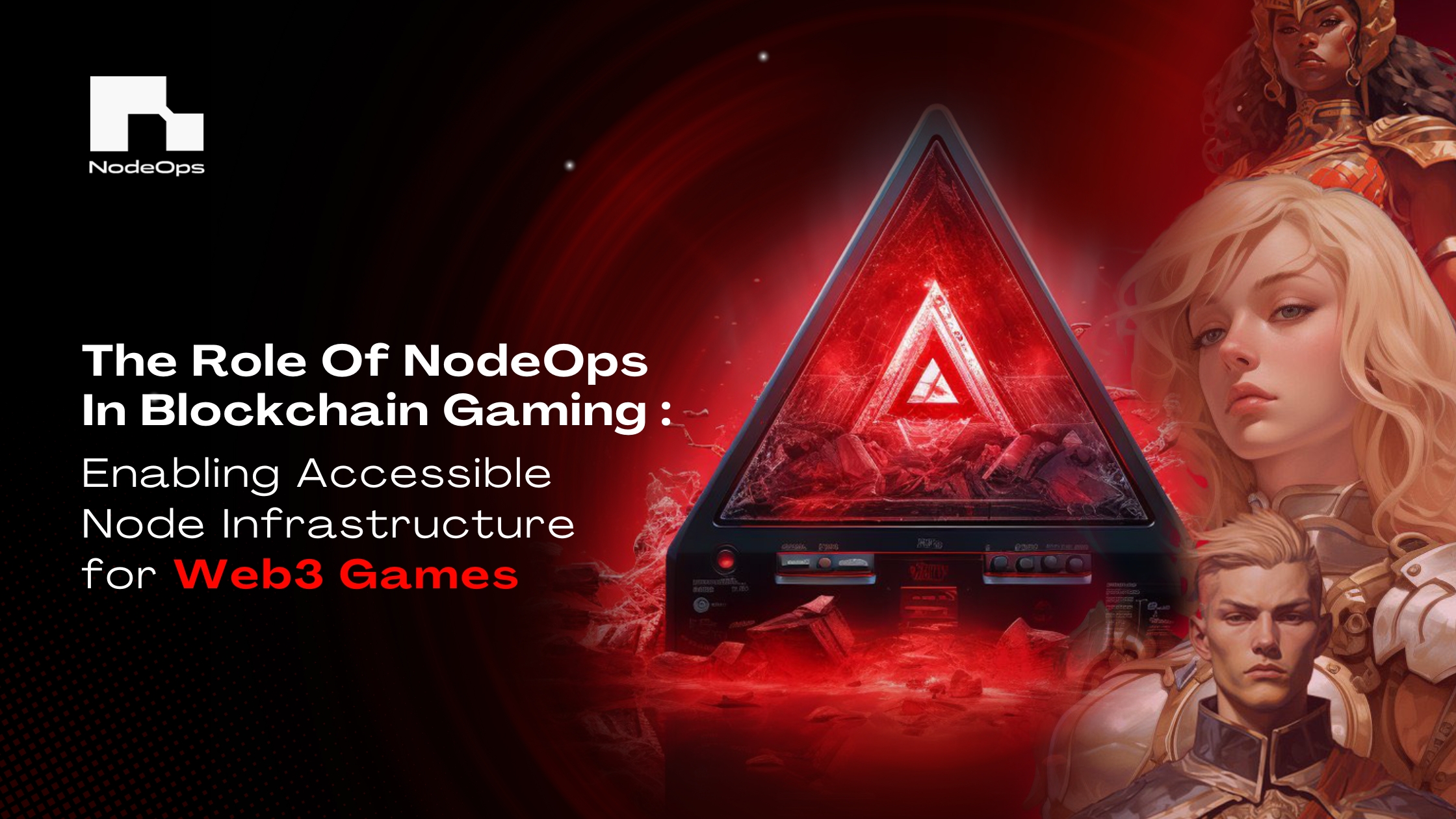 The Role Of NodeOps In Blockchain Gaming: Enabling Simplified Node Infrastructure for Web3 Games