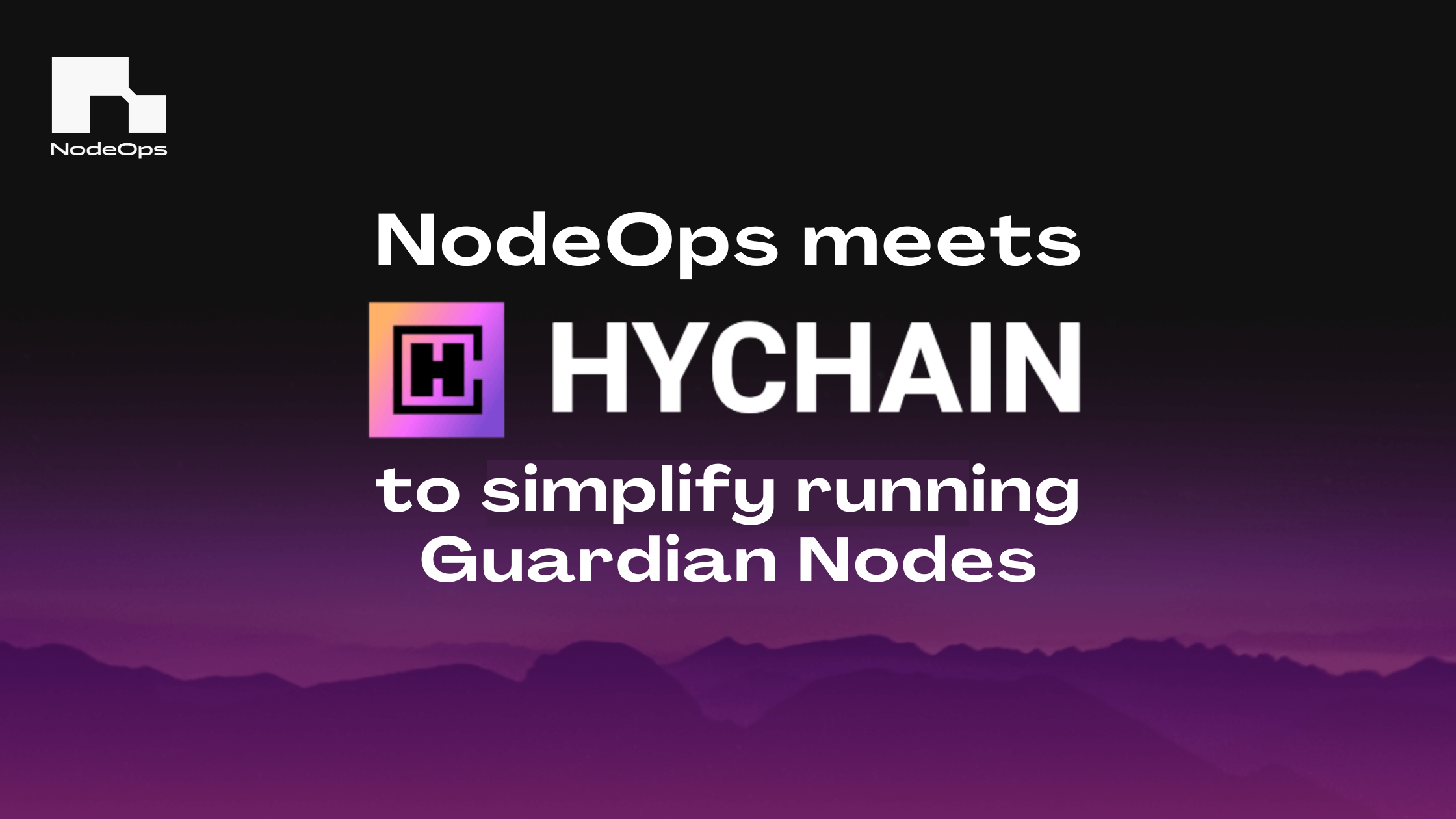 NodeOps meets HYCHAIN to simplify running Guardian Nodes