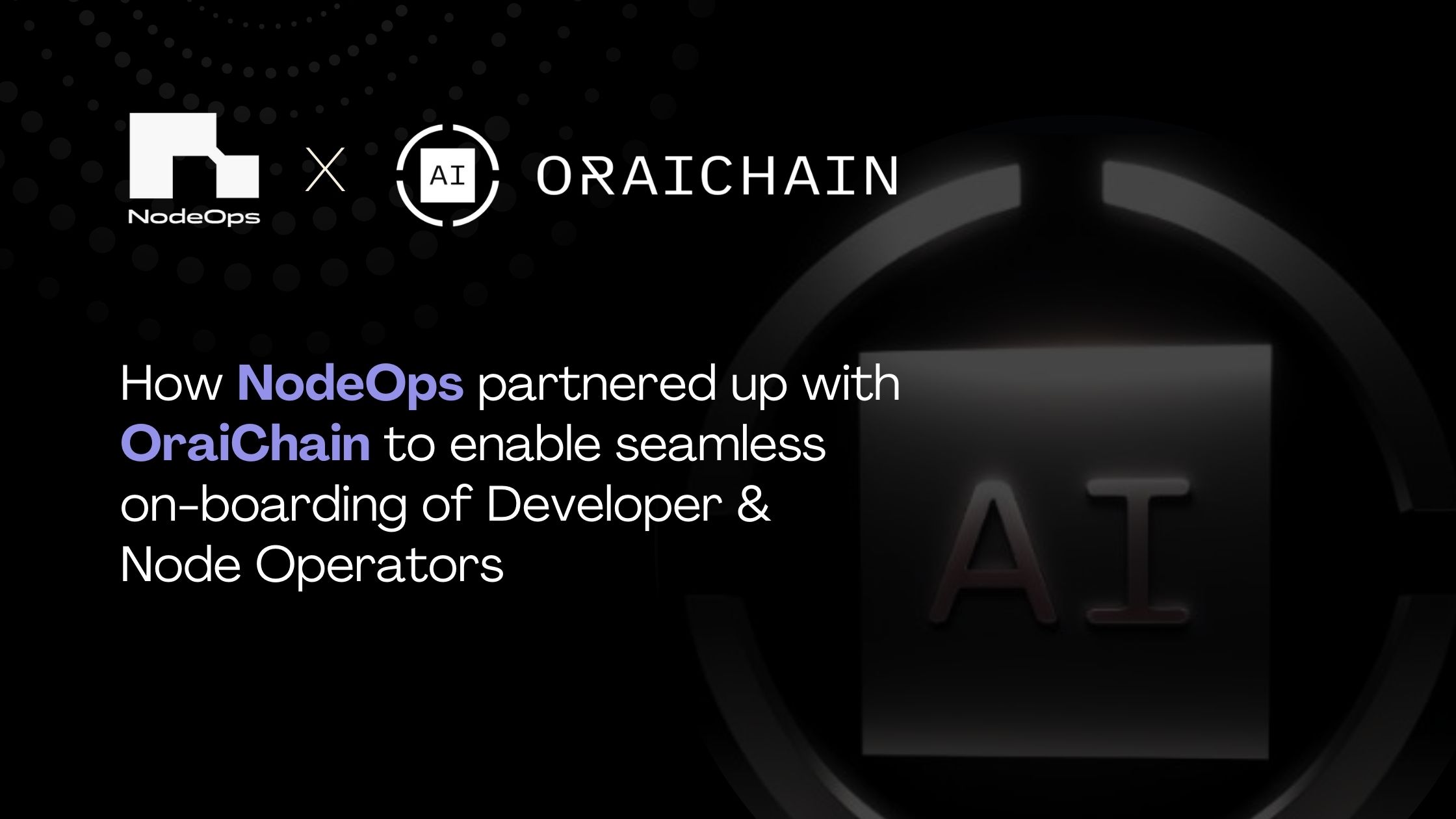 NodeOps Partners with Oraichain to Enable Seamless Onboarding of Developers and Node Operators