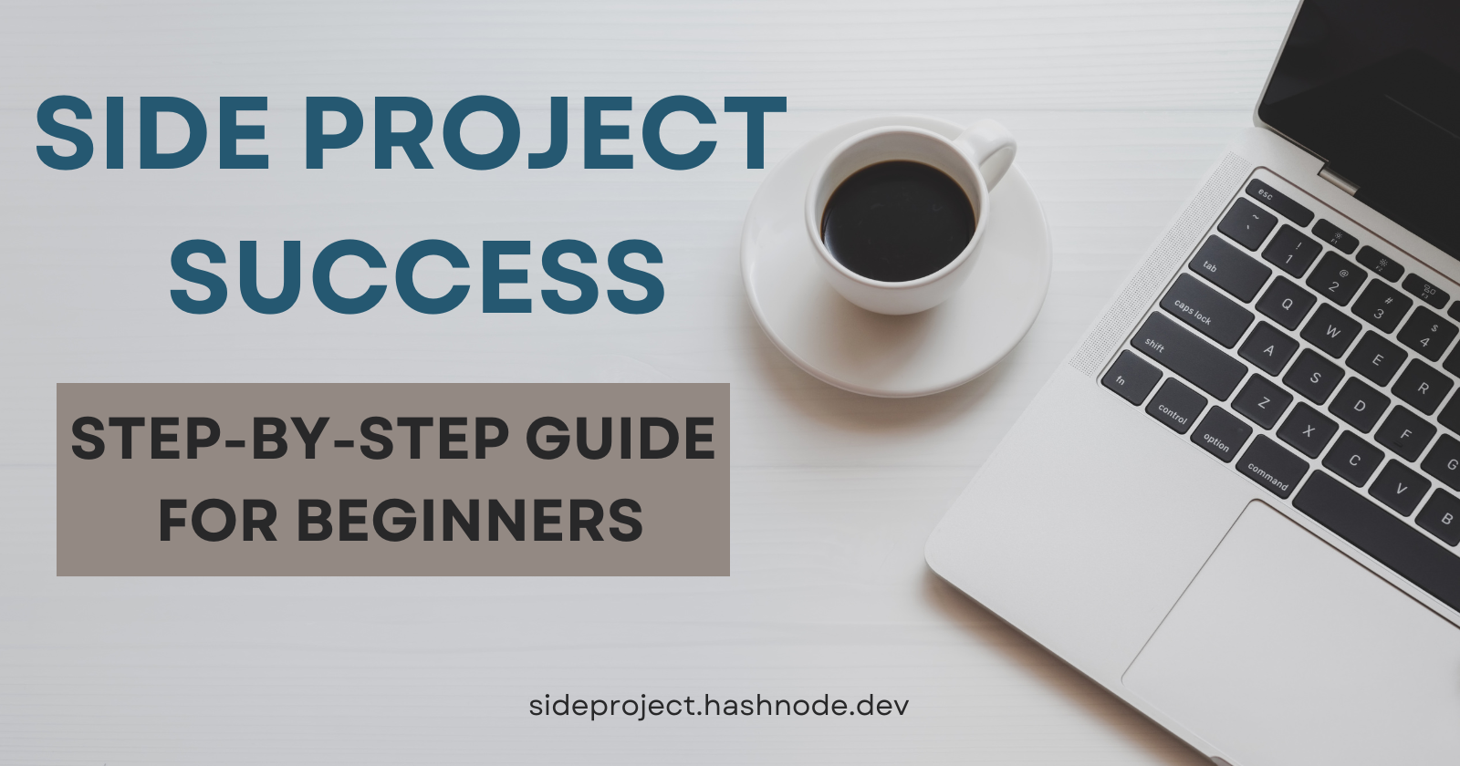 Side Project Success: Step-by-Step Guide for Beginners