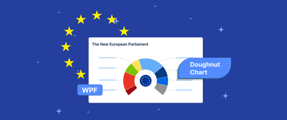 Chart of the Week: Creating a WPF Doughnut Chart to Visualize the New European Parliament’s Composition in 2024