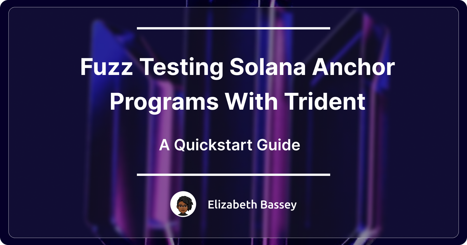 Fuzz Testing Solana Anchor Programs With Trident - A Quickstart Guide