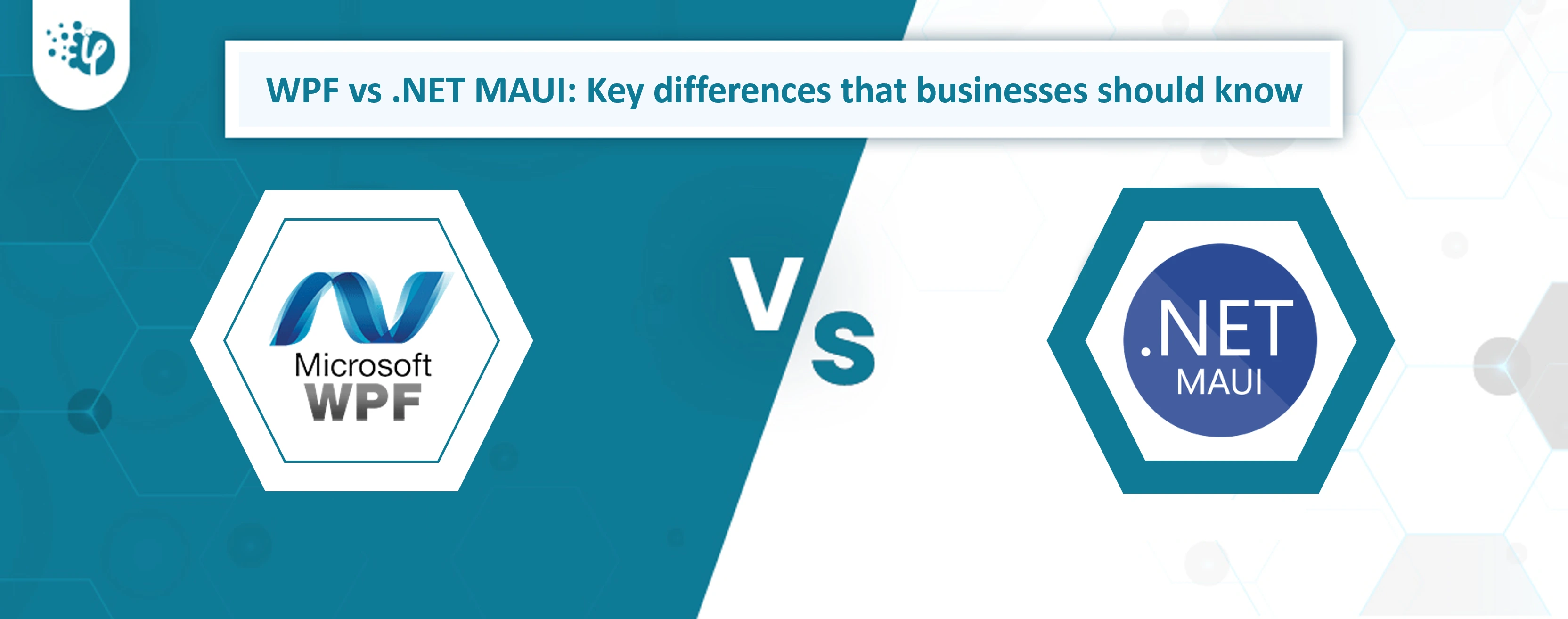 Maui vs WPF - Key Differences That Businesses Should Know