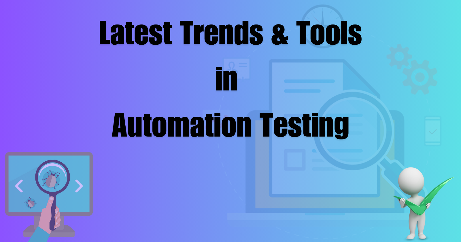 Latest Trends & Tools in Automation Testing