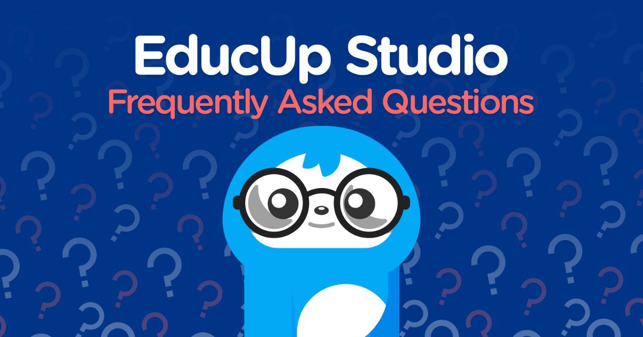 EducUp Studio: Frequently Asked  Questions 💙