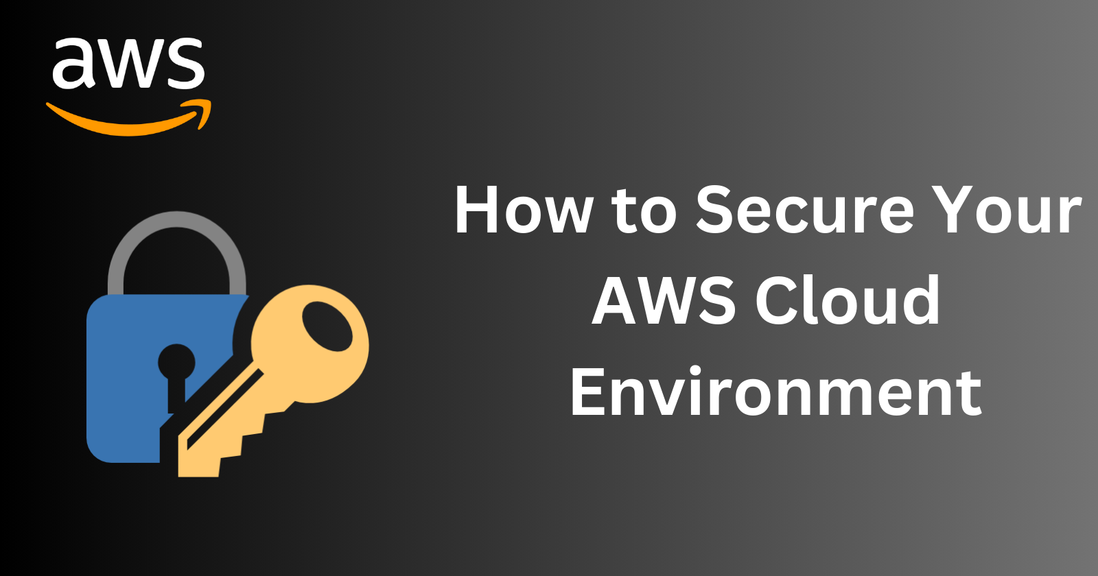 How to Secure Your AWS Cloud Environment