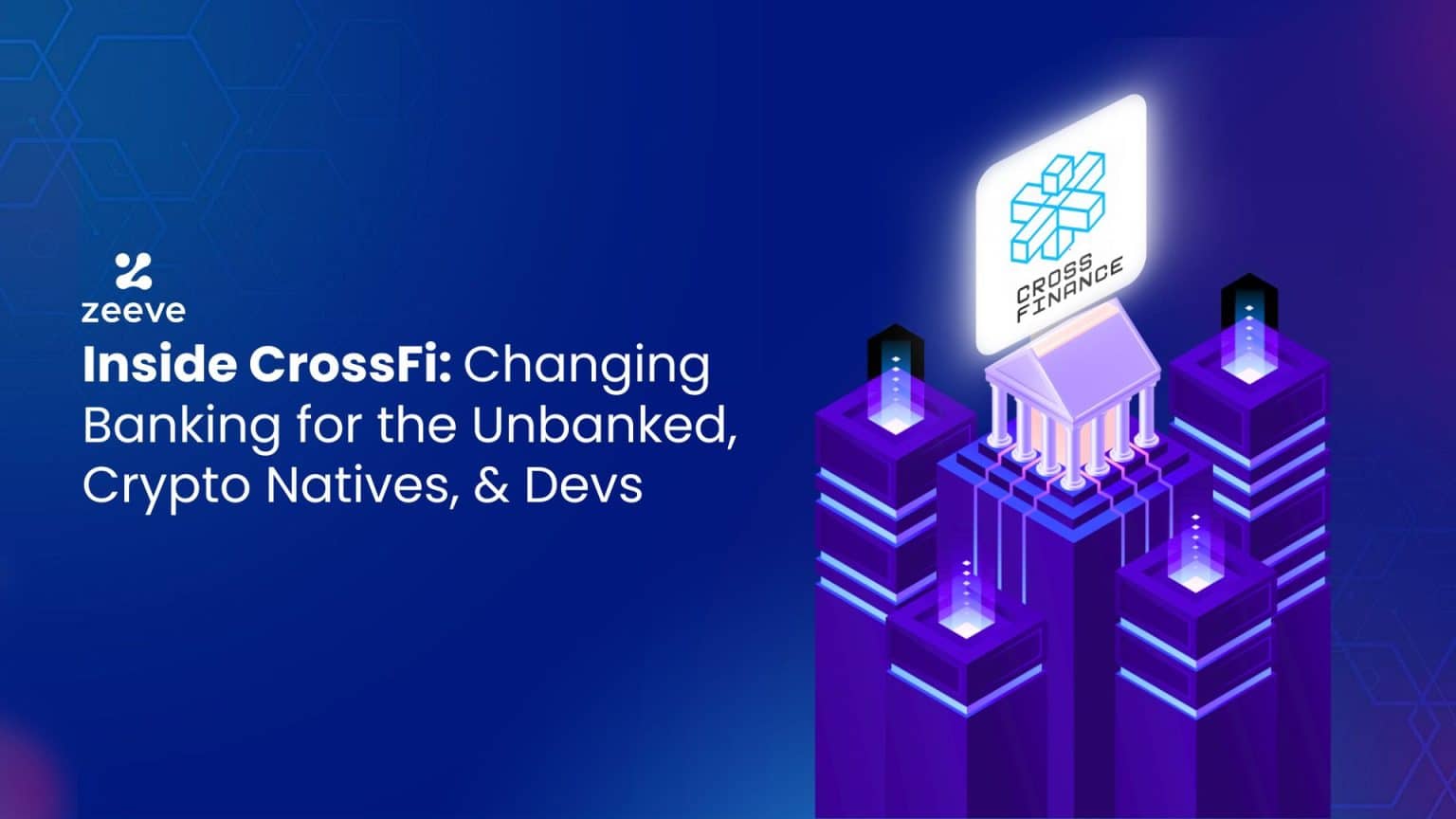 Inside CrossFi: Changing Banking for the Unbanked, Crypto Natives, & Devs