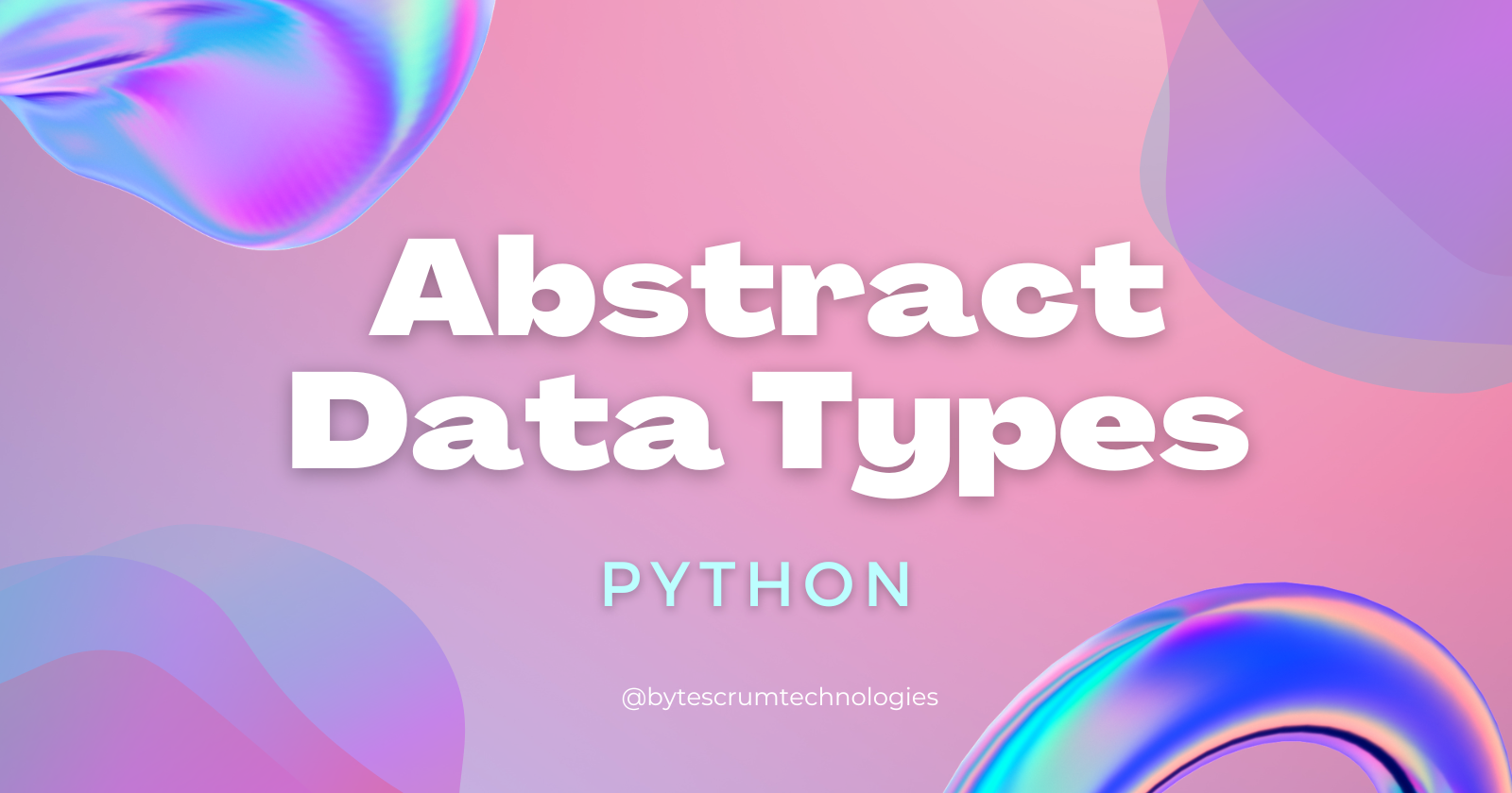 An Introduction to Abstract Data Types in Python