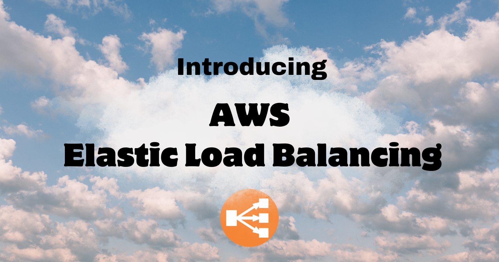 Optimizing Your Applications with AWS Elastic Load Balancing