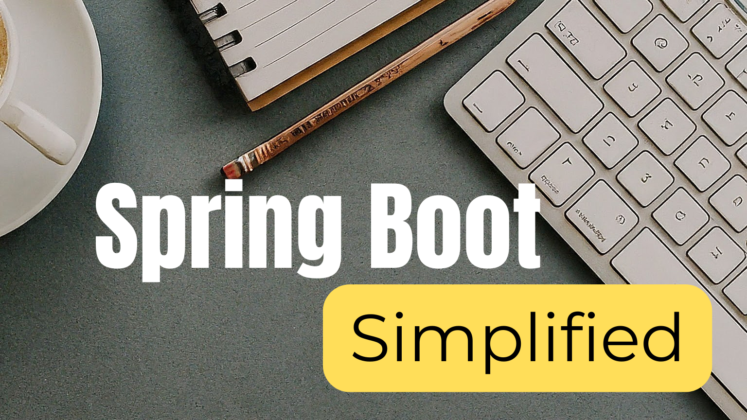 Spring Boot Made Easy: Beginner's Quick Start Guide