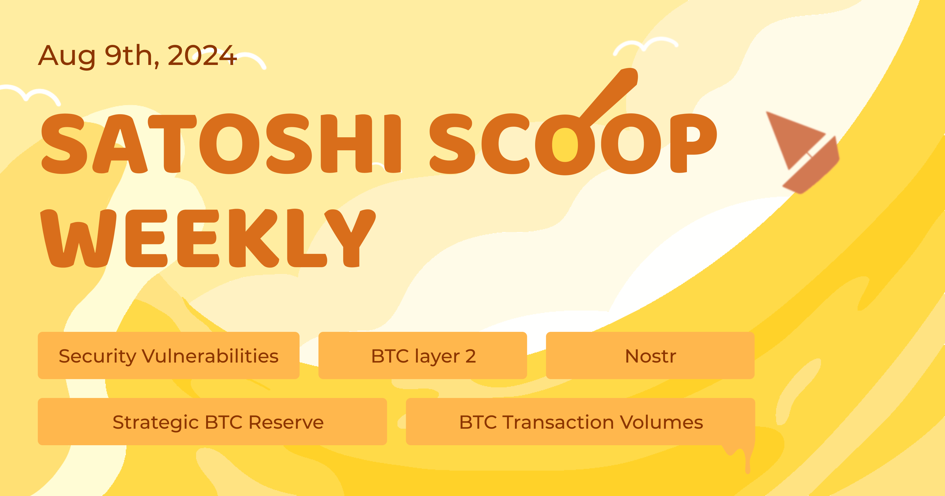 Satoshi Scoop Weekly, 9 Aug 2024