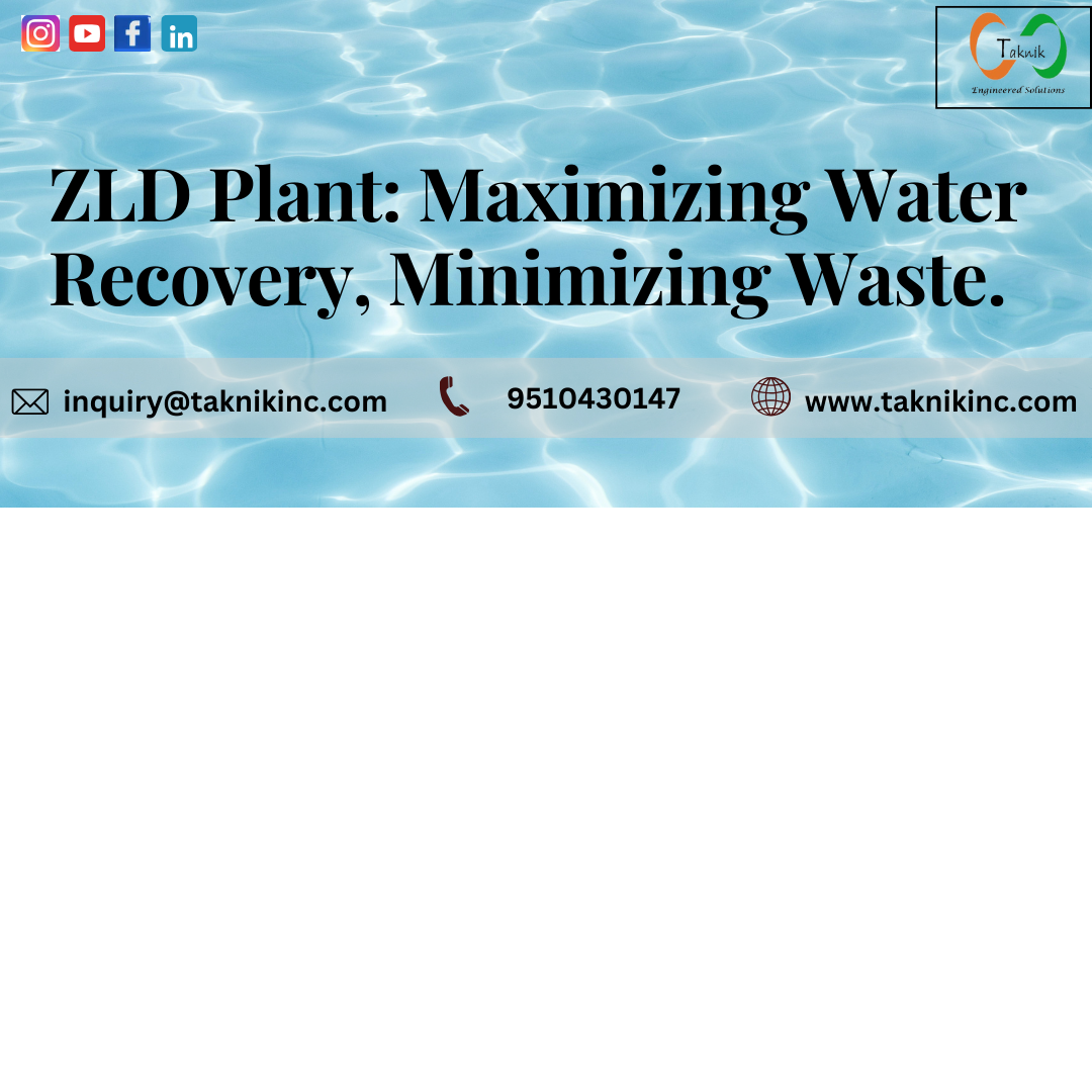 ZLD Plant: Maximizing Water Recovery, Minimizing Waste