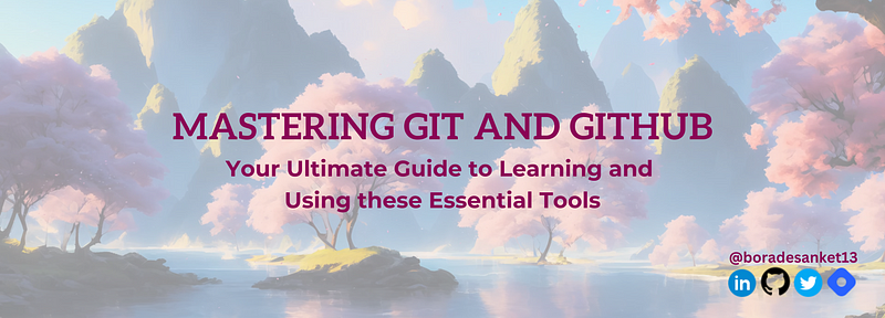 Mastering Git and GitHub: Your Ultimate Guide to Learning and Using these Essential Tools