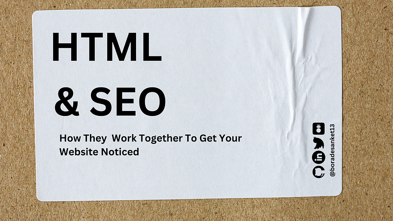 How HTML and SEO Work Together To Get Your Website Noticed