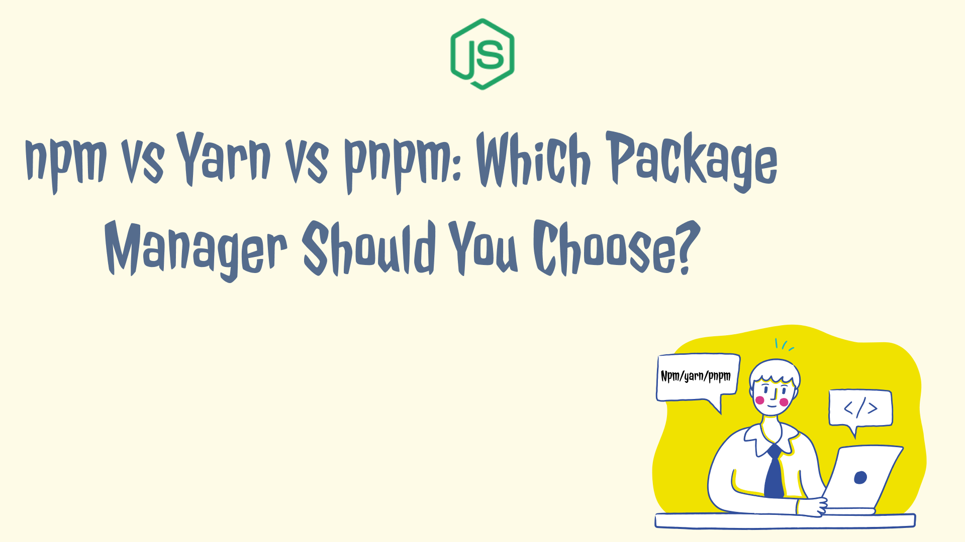 npm vs Yarn vs pnpm: Which Package Manager Should You Choose?