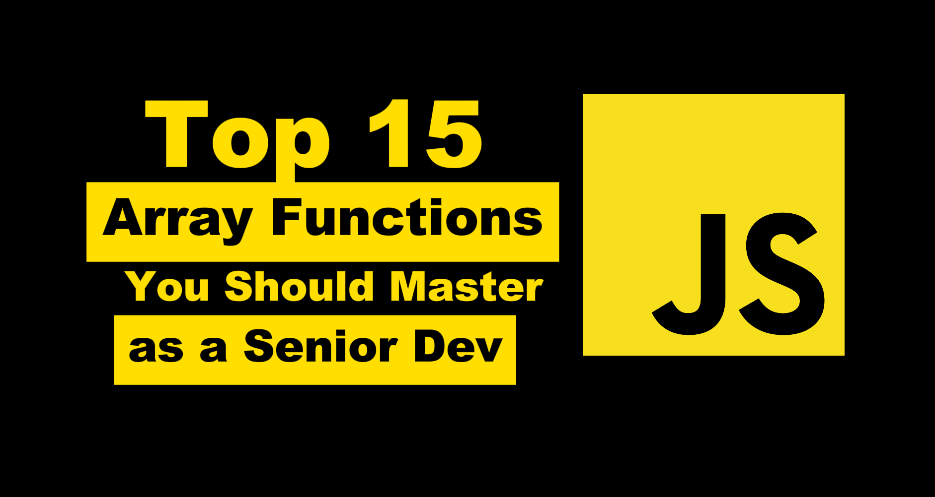 15 JavaScript Array Functions You Should Master as a Senior Dev