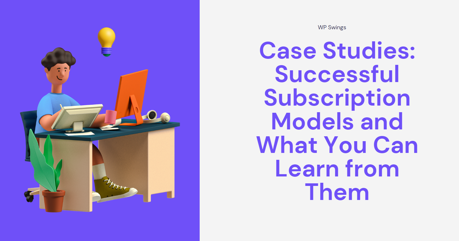 Case Studies: Successful Subscription Models and What You Can Learn from Them