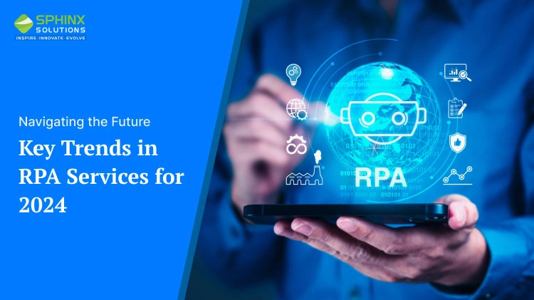 Navigating the Future: Key Trends in RPA Services for 2024