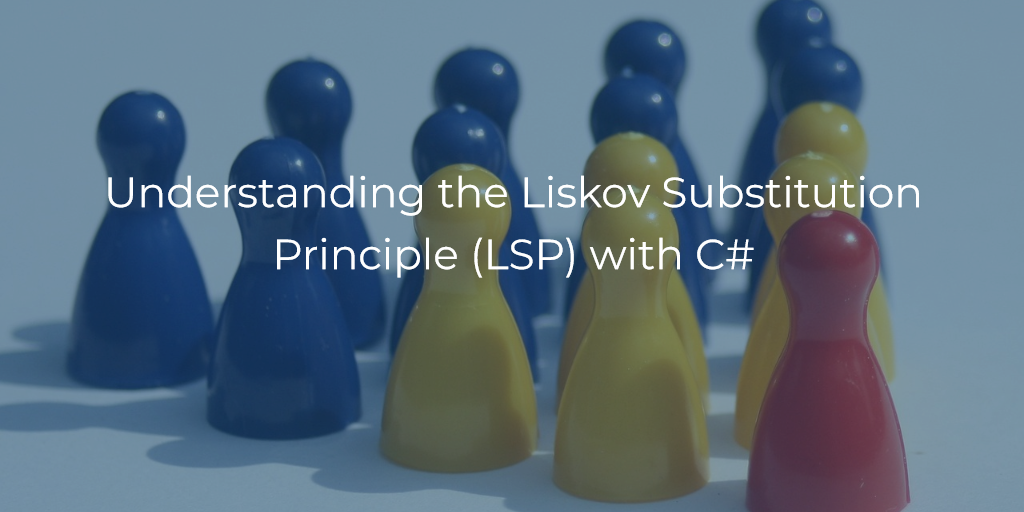 Understanding the Liskov Substitution Principle (LSP) with C#