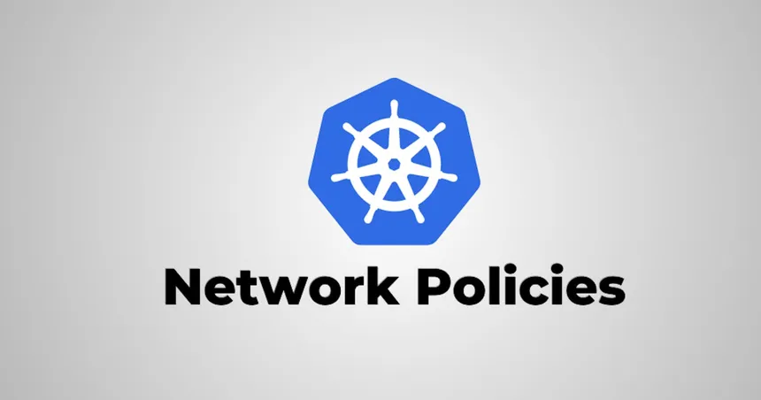 Kubernetes Network Policies: Day 26 of 40daysofkubernetes