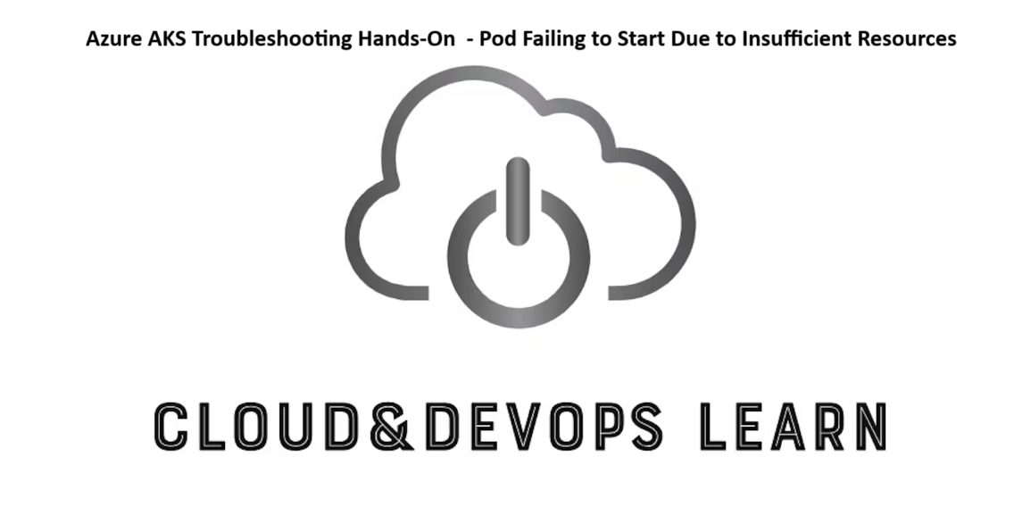 Azure AKS Troubleshooting Hands-On - Pod Failing to Insufficient Resources