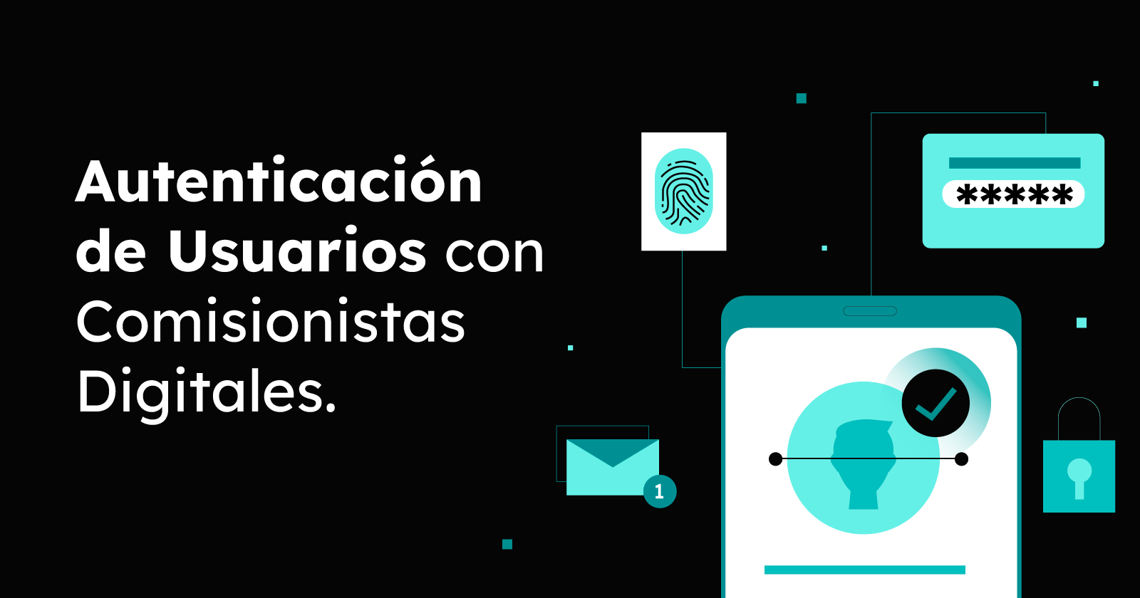 Guía para la Autenticación de Usuarios y Comisionistas Digitales