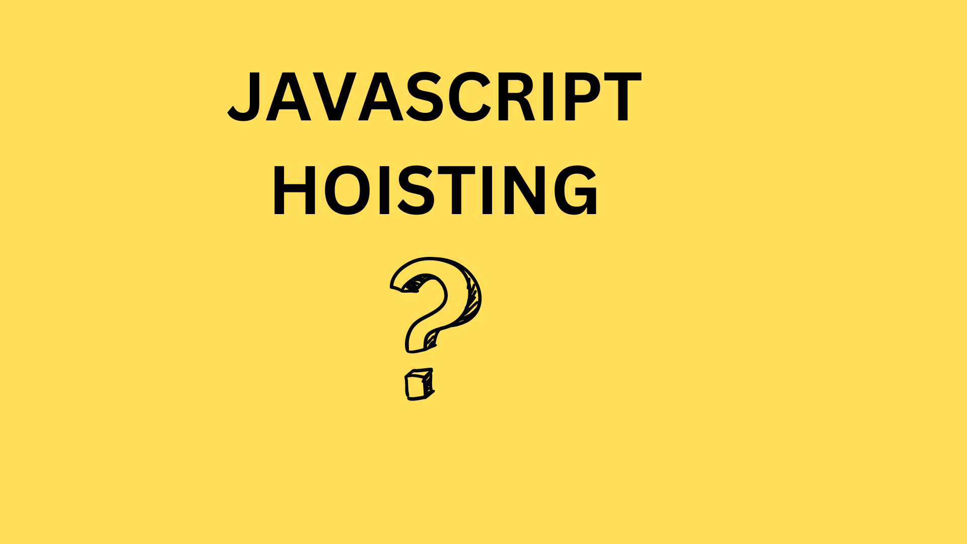 Understanding Hoisting: A Deep Dive into JavaScript