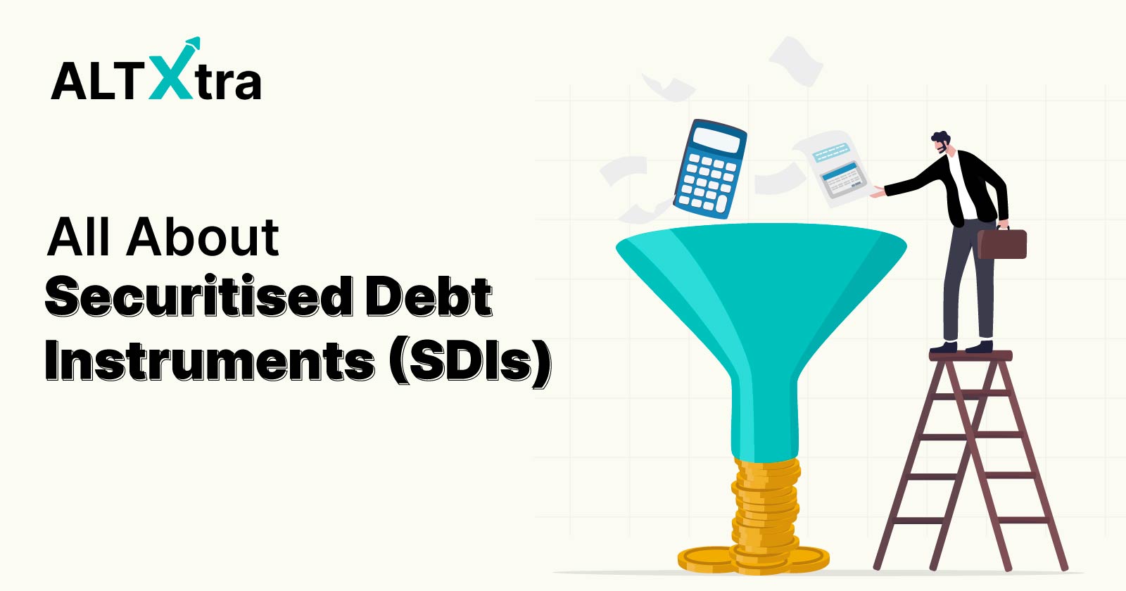 All About Securitized Debt Instruments (SDIs)