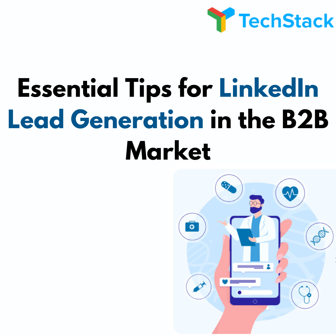 Essential Tips for LinkedIn Lead Generation in the B2B Market