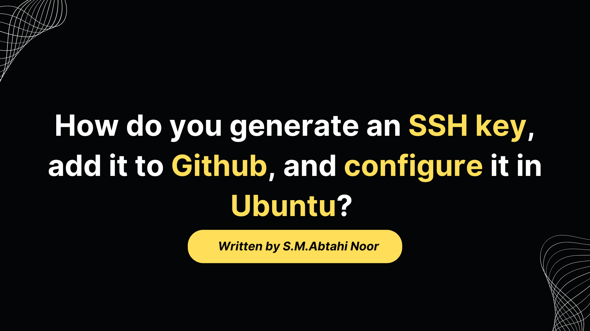 How do you generate an SSH key, add it to Github, and configure it in Ubuntu?