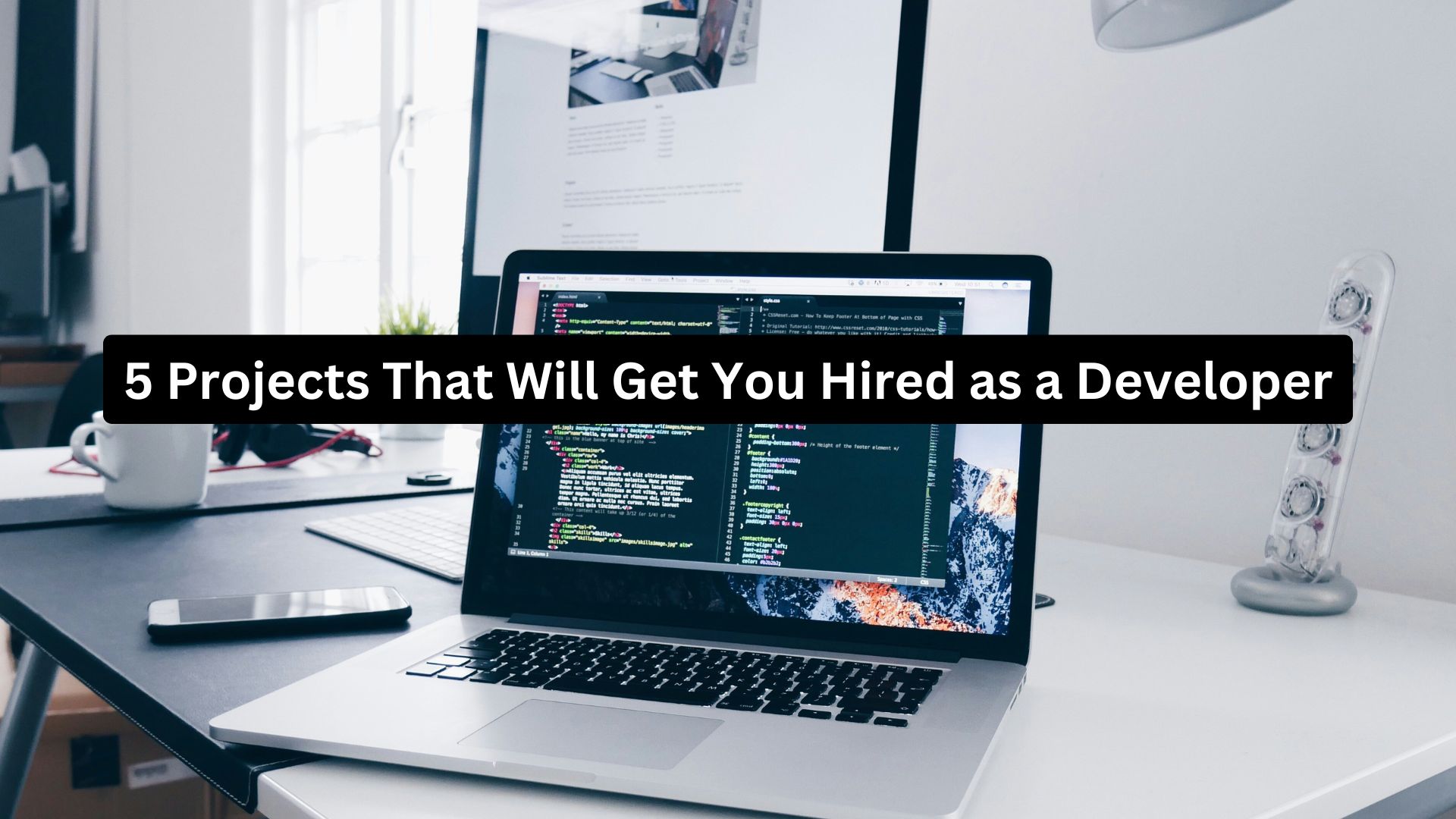 5 Projects That Will Get You Hired as a Developer