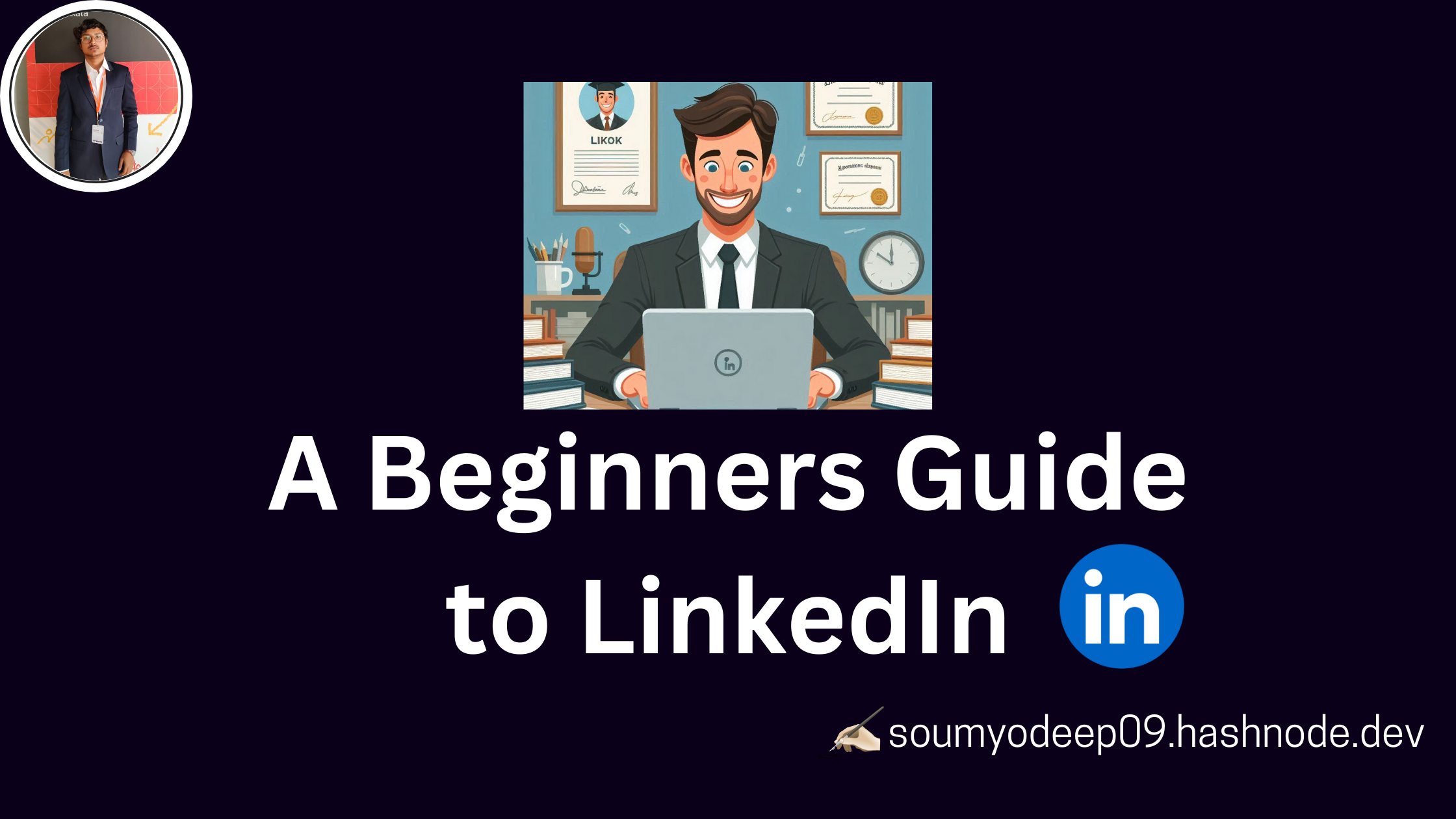 A Beginners Guide to LinkedIn