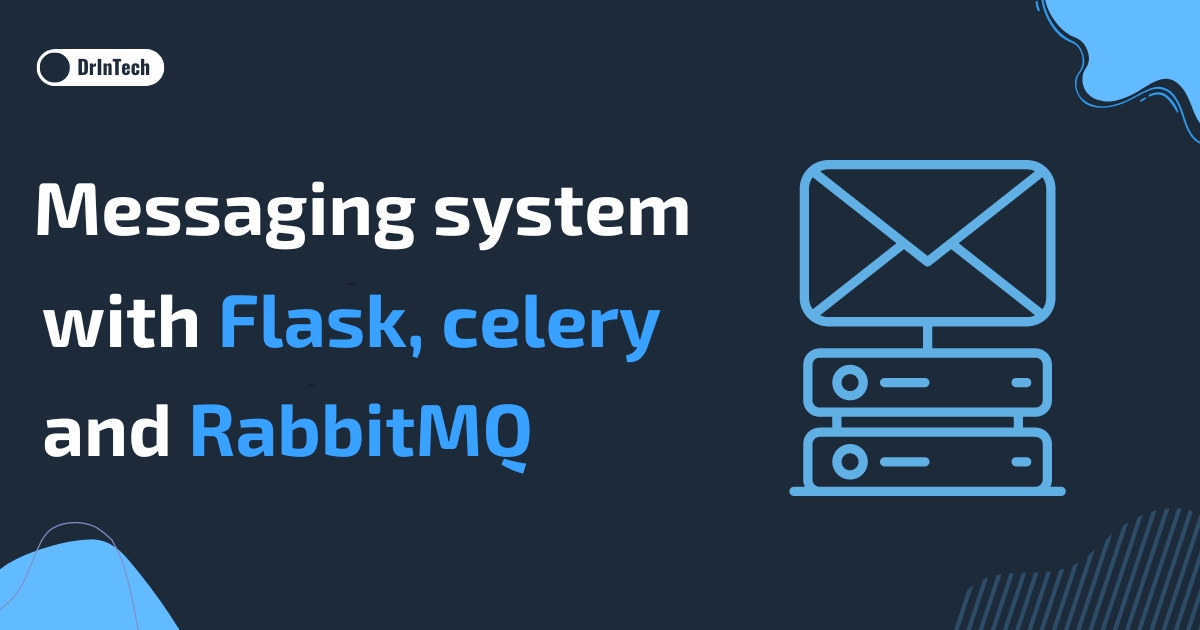 Stage 3: How to Create a Messaging System with Flask, Celery, and RabbitMQ