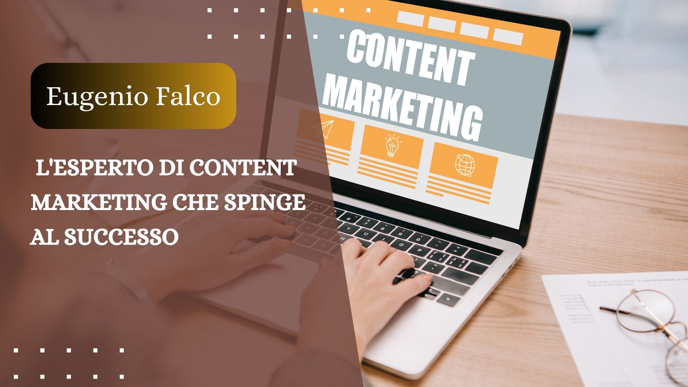 Eugenio Falco: L'Esperto di Content Marketing che Spinge al Successo