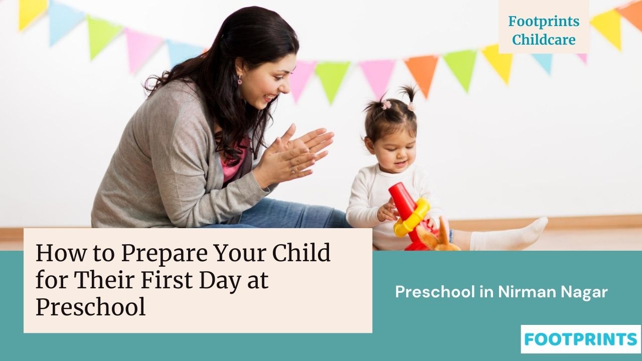 How to Prepare Your Child for Their First Day at Preschool