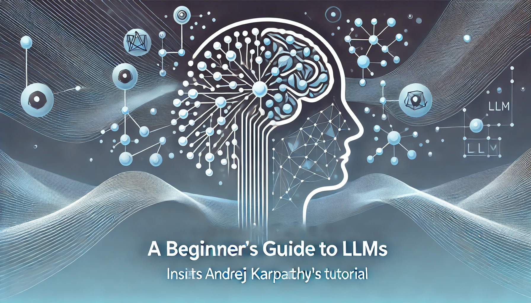 A Beginner's Guide to LLMs: Insights from Andrej Karpathy's Tutorial