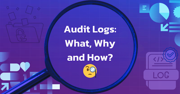 Understanding Audit Logs: What It Is & How To Build One