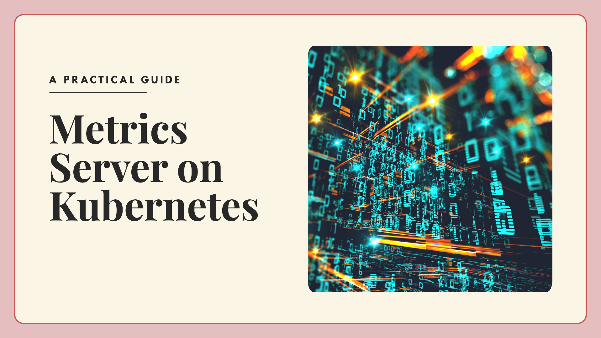 Metrics Server on Kubernetes: A Practical Guide