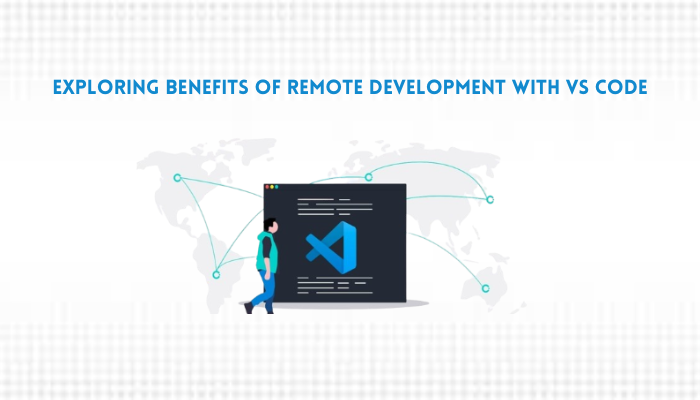 Exploring Benefits Of Remote Development With VS Code