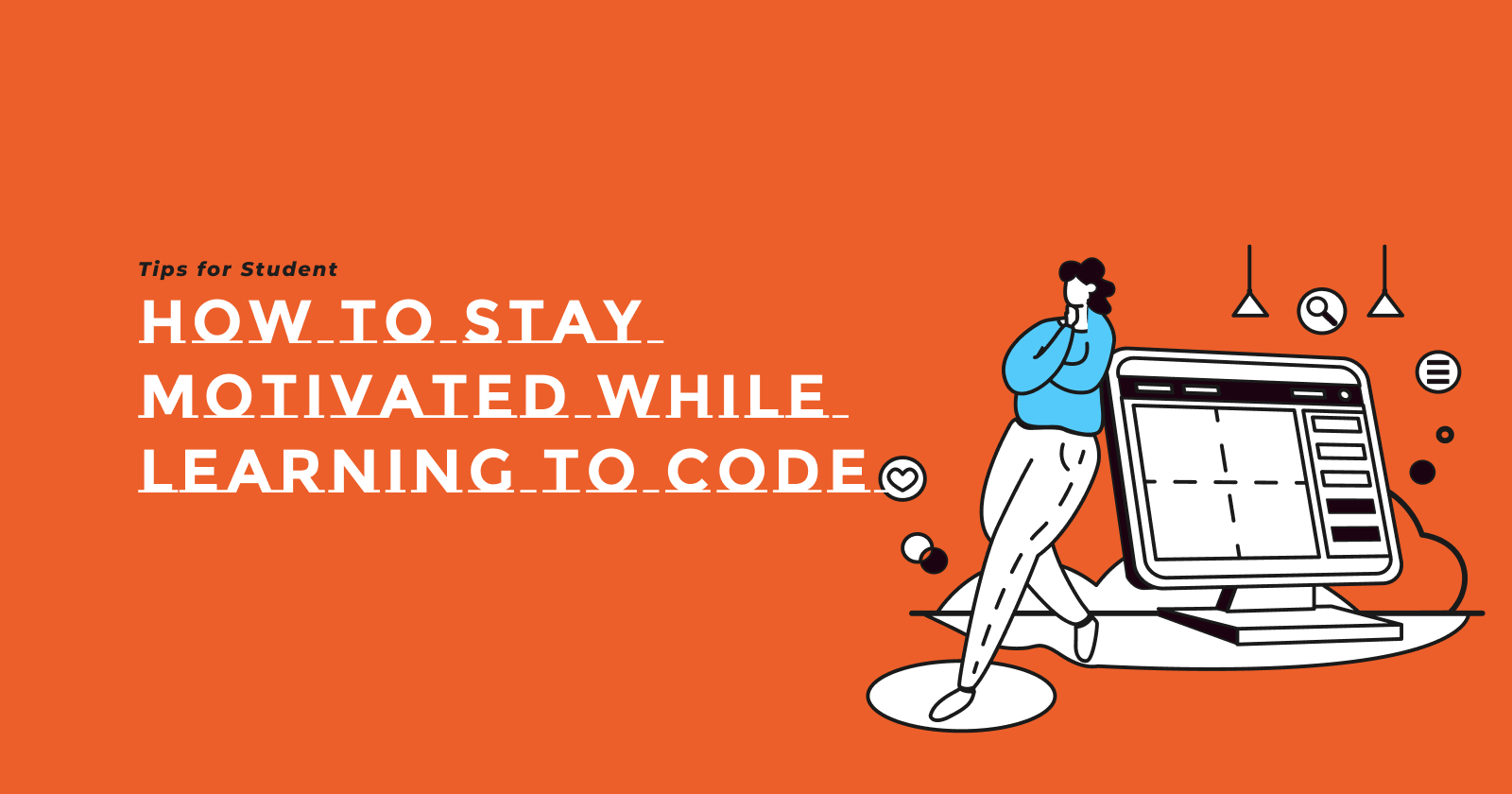 How to Stay Motivated While Learning to Code: Top Tips for Students