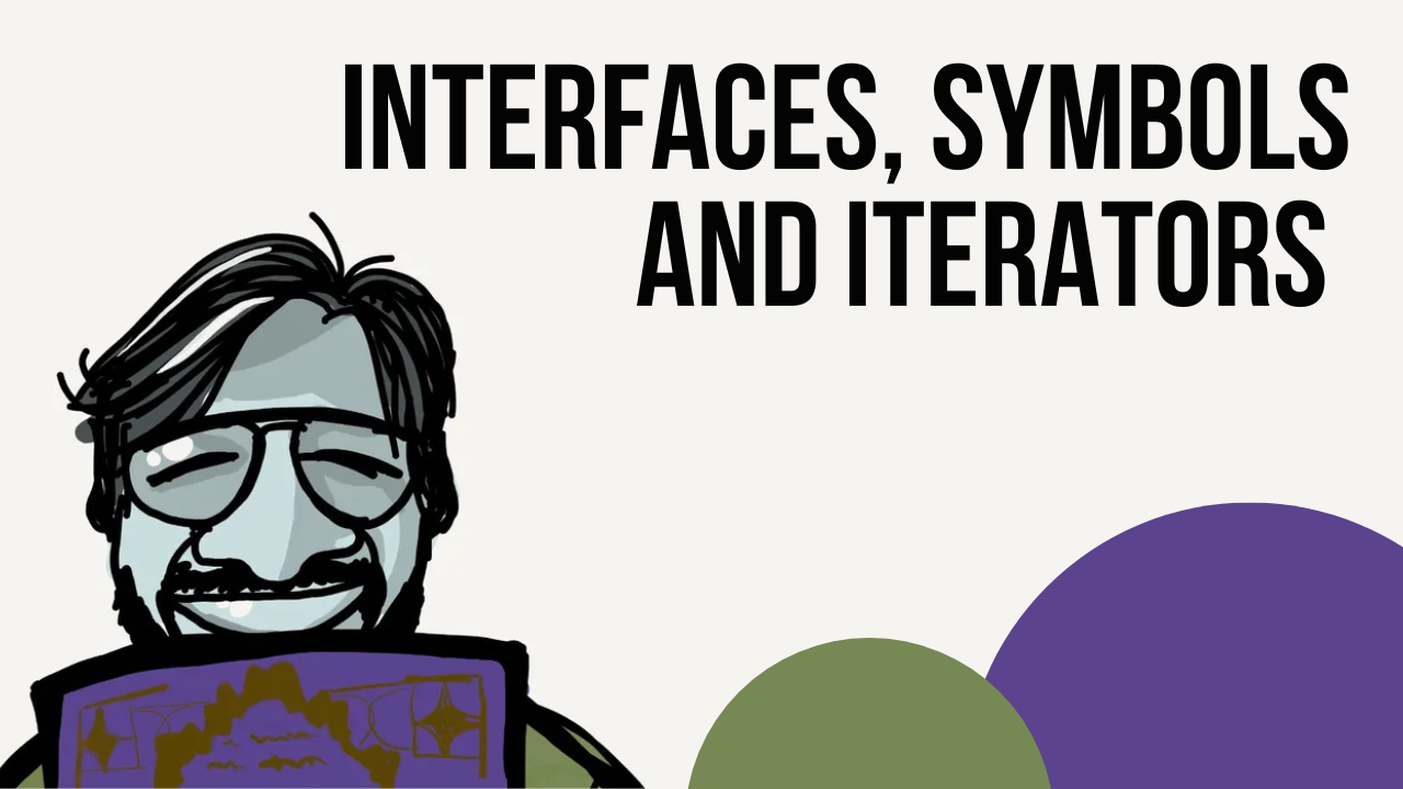 Interfaces, Polymorphism, Symbols and Iterators in JavaScript