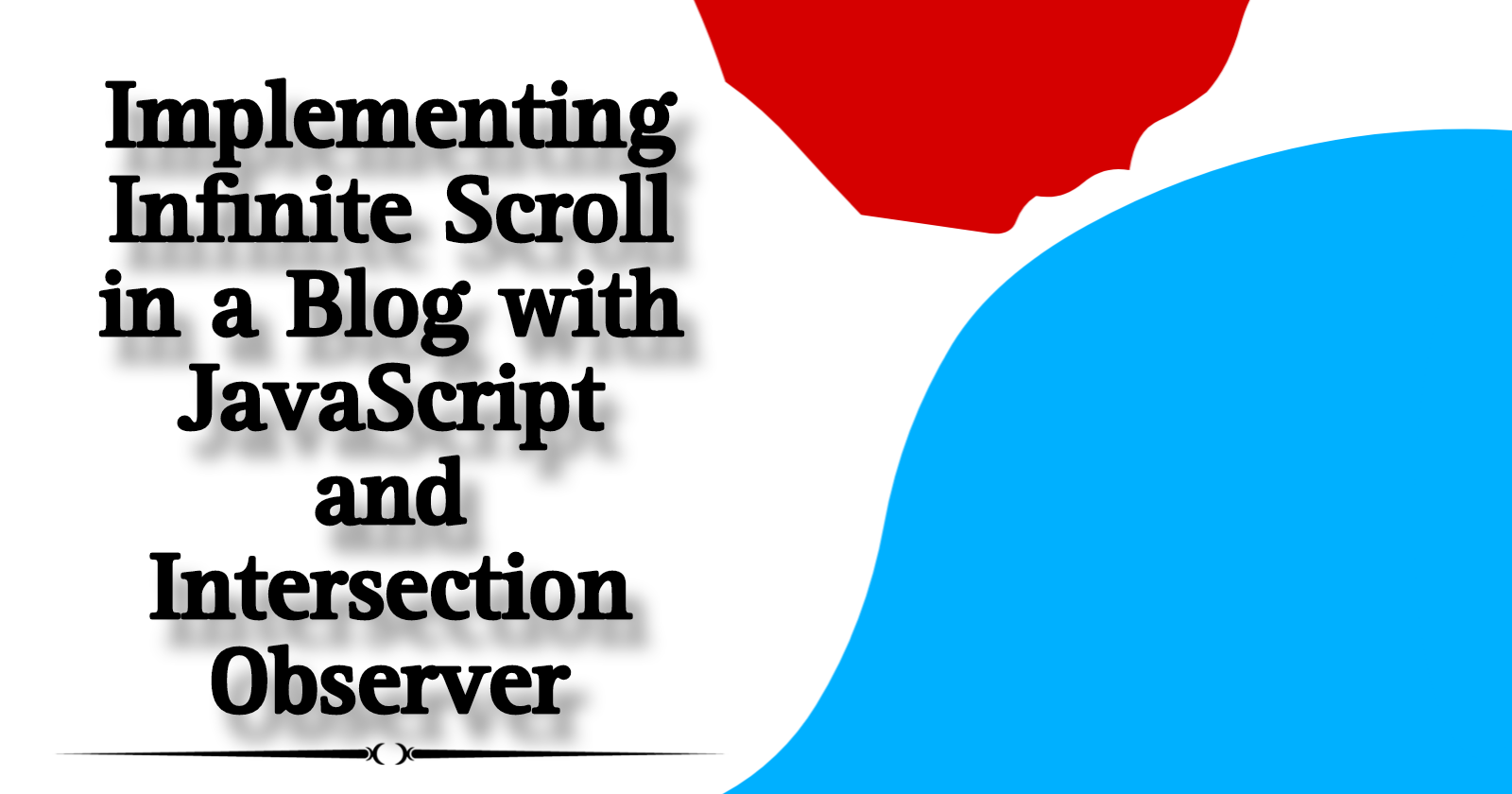 Implementing Infinite Scroll in a Blog with JavaScript and Intersection Observer