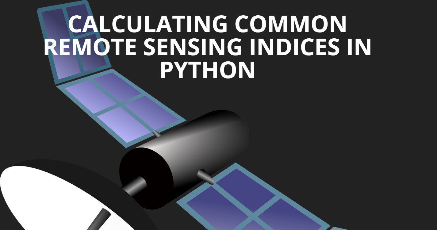 Calculating Common Remote Sensing Indices in Python