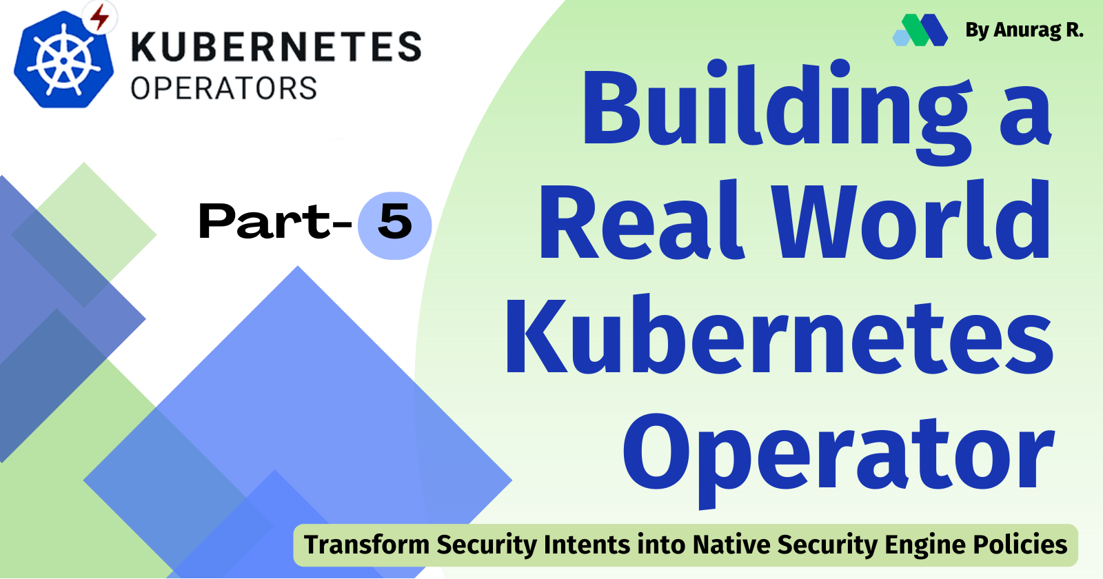 Building a Real-world Kubernetes Operator: Part 5