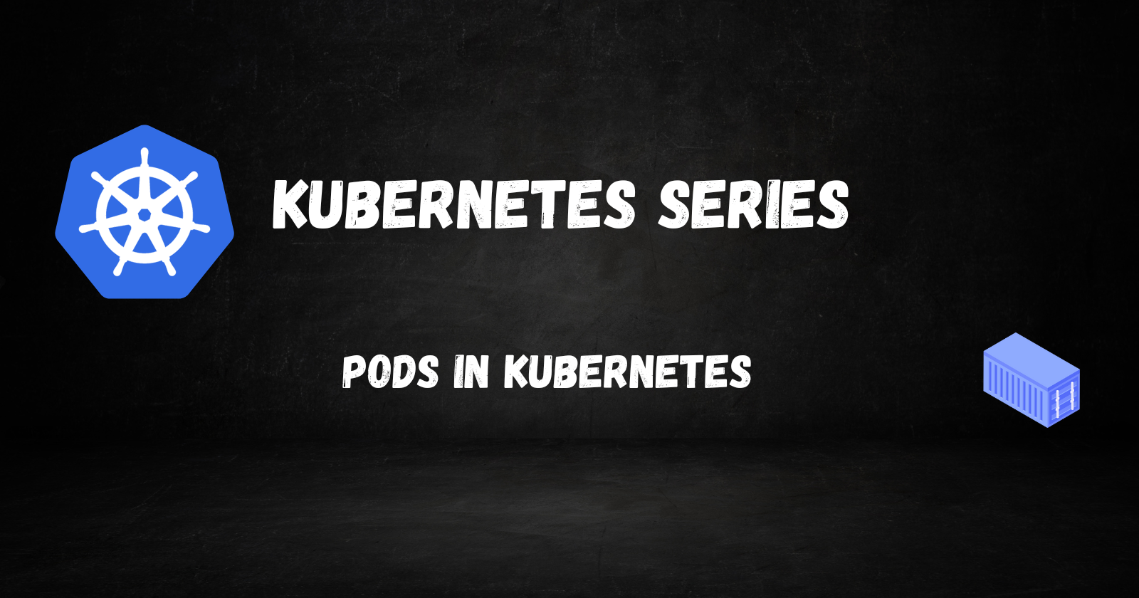 Pods in Kubernetes