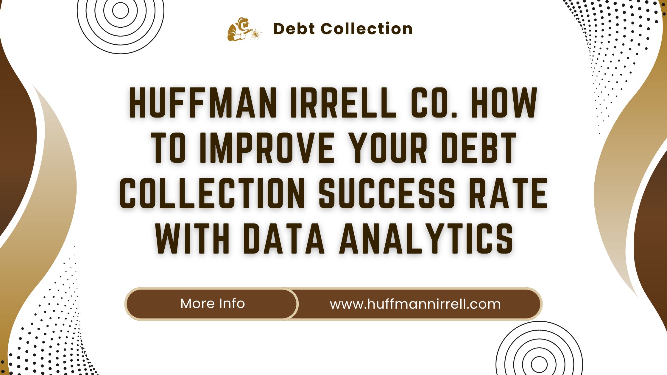 Huffman Irrell Co. How to Improve Your Debt Collection Success Rate with Data Analytics