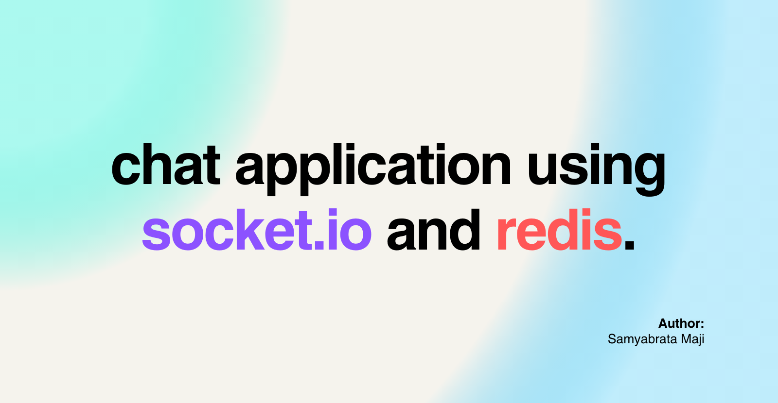 Build and deploy a chat application using Socket.io and Redis.