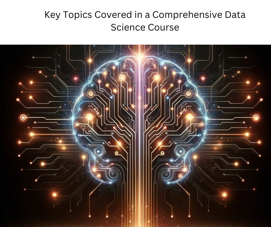 Key Topics Covered in a Comprehensive Data Science Course