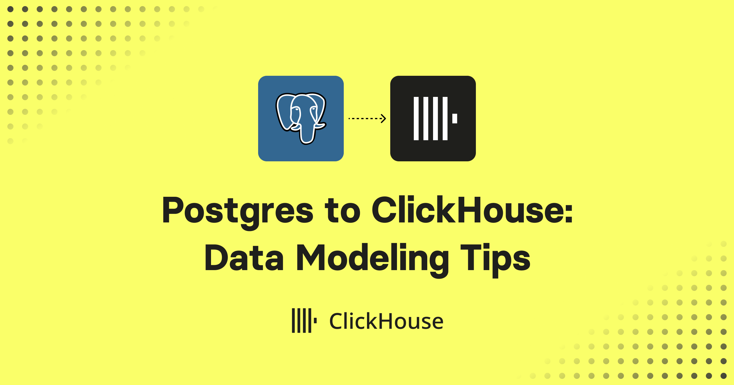 Postgres to ClickHouse: Data Modeling Tips