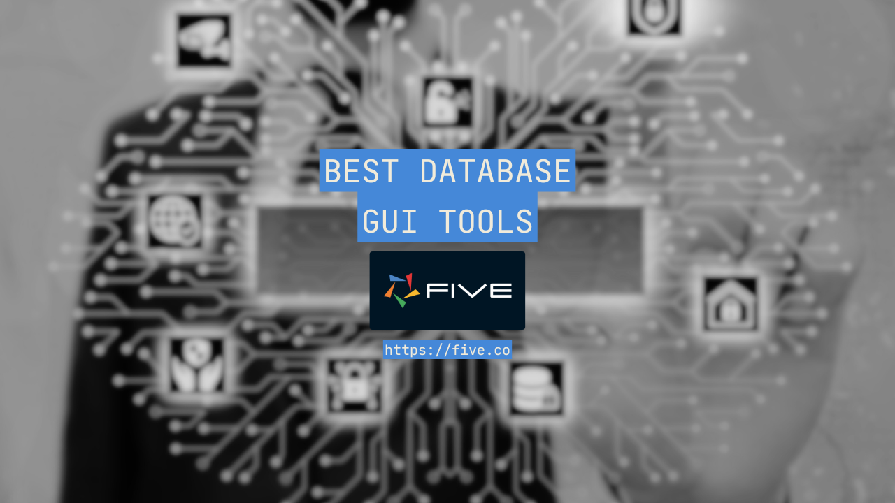 Full Guide to the Best Database GUI Tools